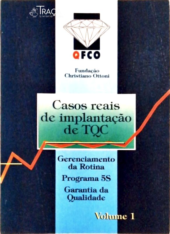 Casos Reais de Implantação de Tqc Vol 1