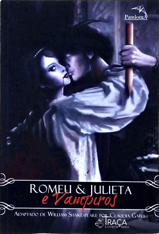 Romeu e Julieta e Vampiros - Adaptado por Claudia Gabel