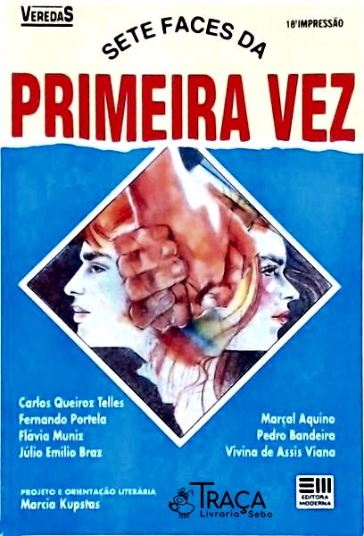 Sete Faces Da Primeira Vez