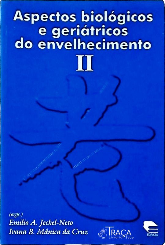Aspectos Biológicos e Geriátricos do Envelhecimento Vol 2