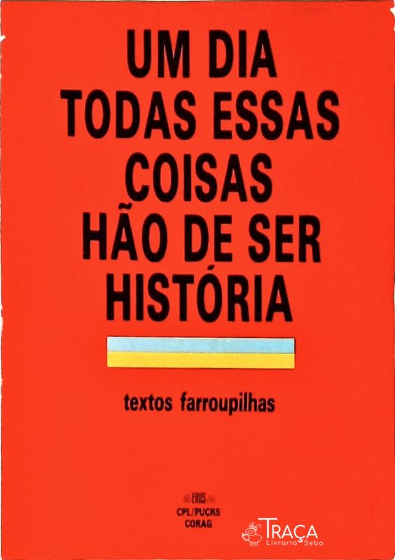 Um Dia Todas Essas Coisas Hão de Ser História