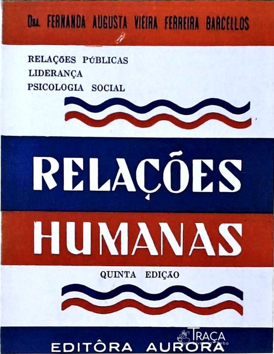 Relações Humanas: Relações Públicas, Liderança, Psicologia Social