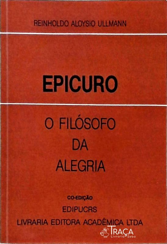 Epicuro: O Filósofo Da Alegria