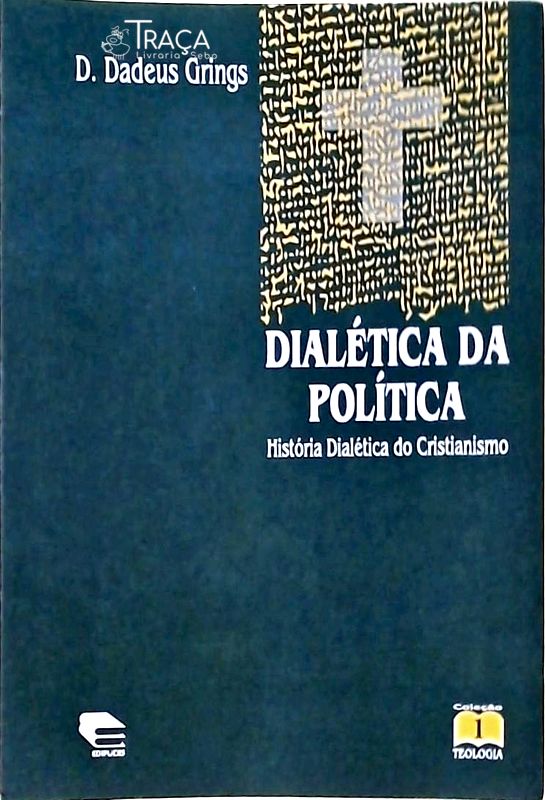 Dialética da Política; História Dialética do Cristianismo