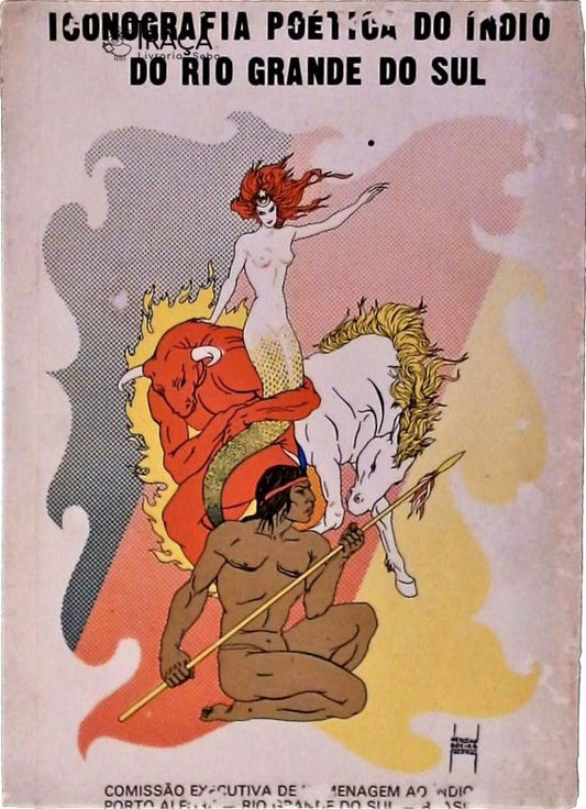 Iconografia Poética do Índio do Rio Grande do Sul
