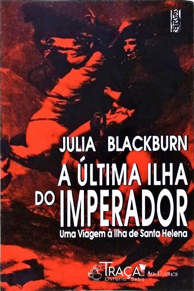 A Última Ilha do Imperador: Uma Viagem À Ilha de Santa Helena