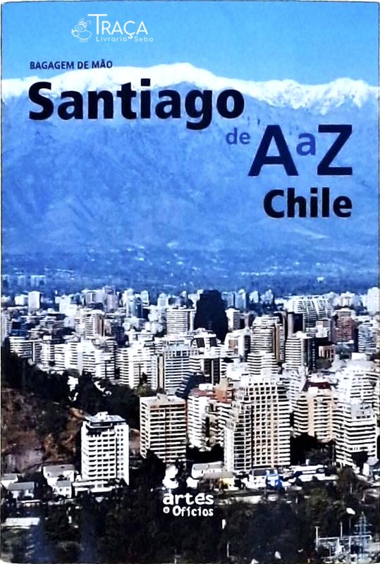 Bagagem de Mão Santiago de a a Z - Chile (2009)