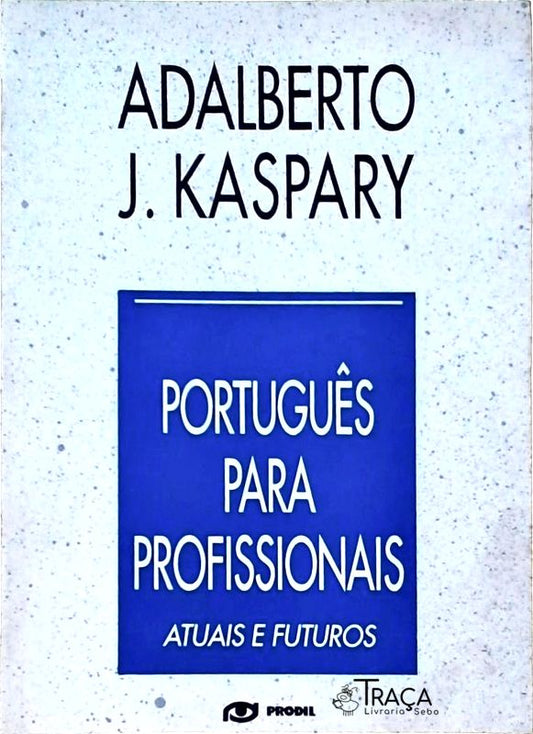 Portugues para Profissionais - Atuais e Futuros