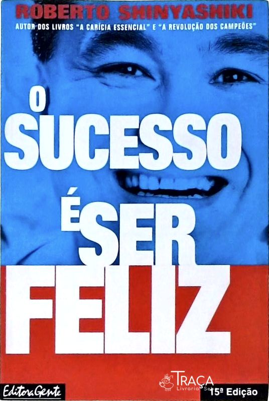 O Sucesso É Ser Feliz