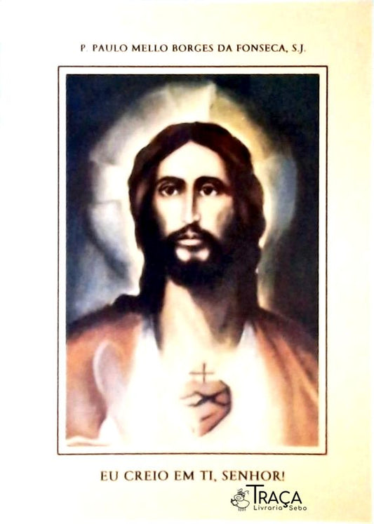 Eu Creio em Ti Senhor!