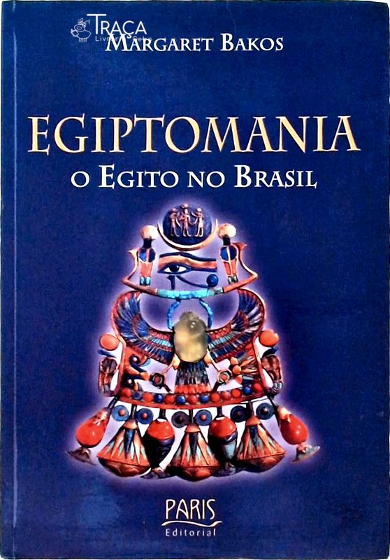 Egiptomania - o Egito No Brasil