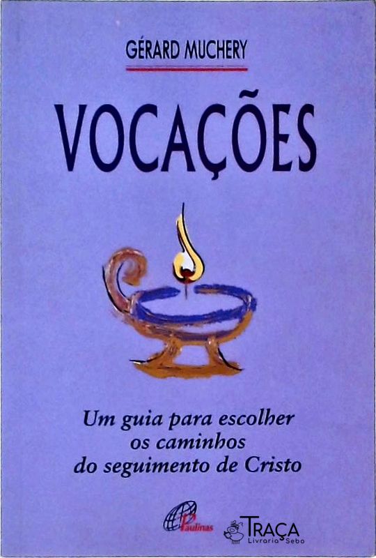 Vocações - Um Guia para Escolher os Caminhos do Seguimento de Cristo