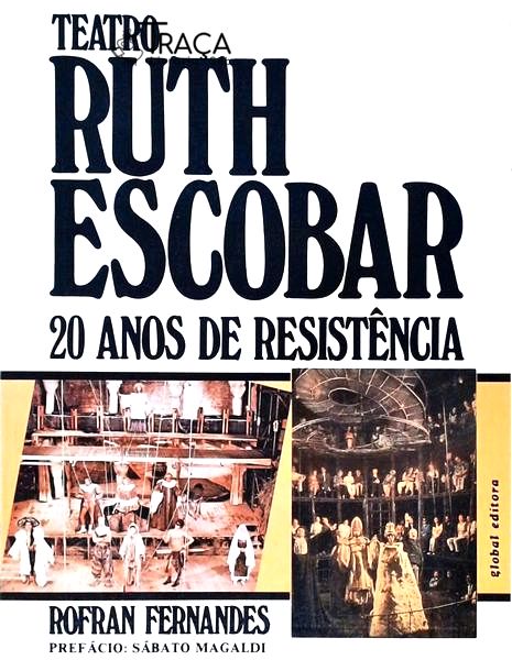 Teatro Ruth Escobar 20 Anos de Resistência