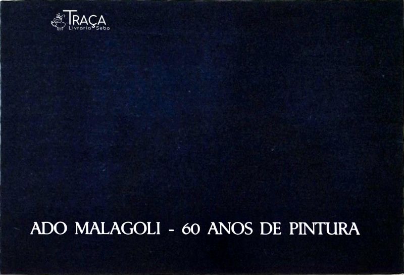 Ado Malagoli - 60 Anos de Pintura