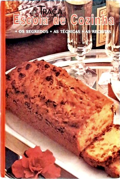 Escola de Cozinha: os Segredos, as Técnicas, as Receitas