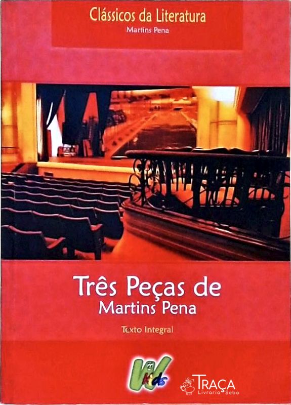 Três Peças de Martins Pena (quem Casa, Quer Casa - os Dois, Ou o Inglês Maquinista - Juiz de Paz Da