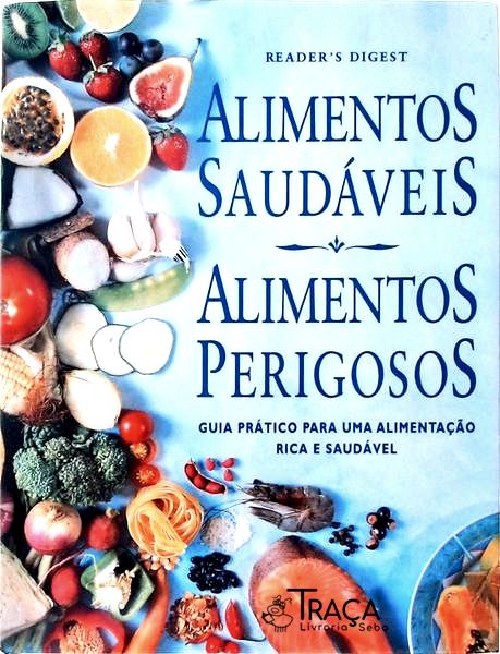 Alimentos Saudáveis, Alimentos Perigosos
