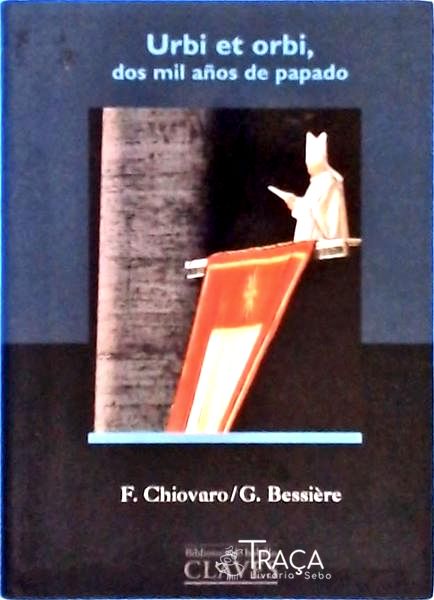 Urbi Et Orbi Dos Mil Años De Papado