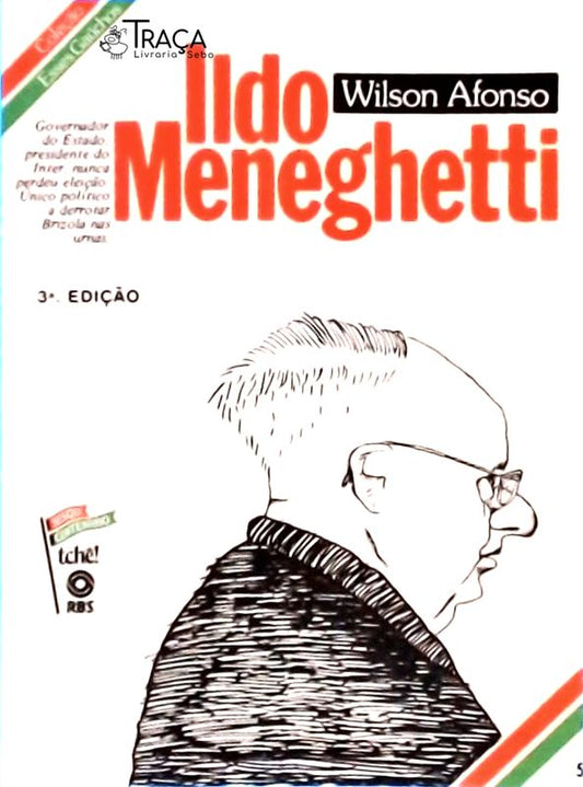 Esses Gaúchos: Ildo Meneghetti