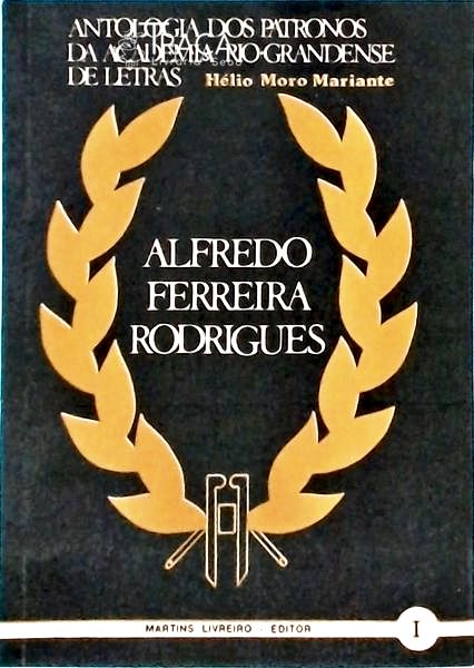 Antologia dos Patronos da Academia Rio-grandense de Letras