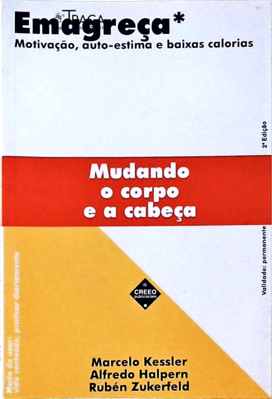 Emagreça Mudando o Corpo e a Cabeça - Motivação, Auto-estima e Baixas Calorias