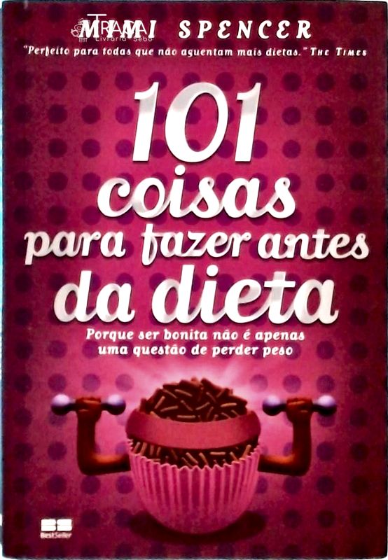 101 Coisas para Fazer Antes da Dieta