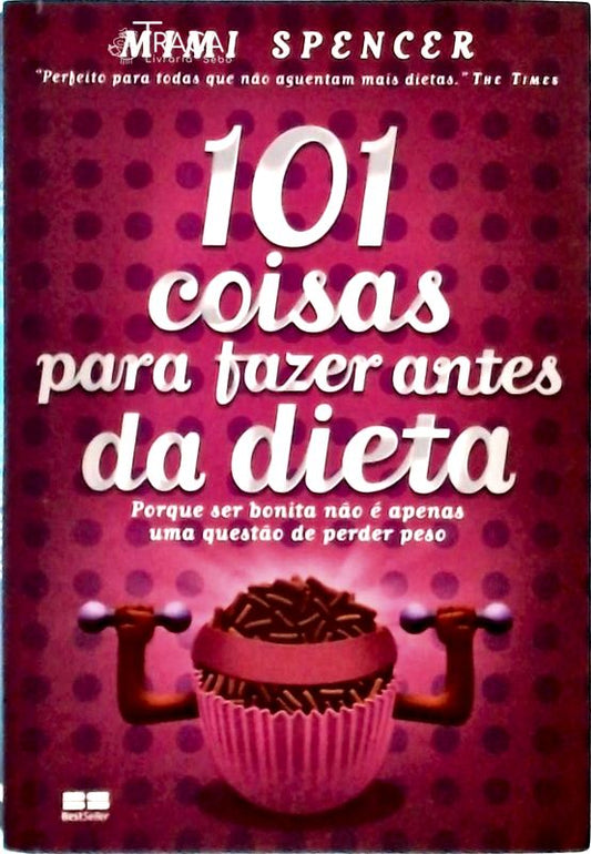 101 Coisas para Fazer Antes da Dieta