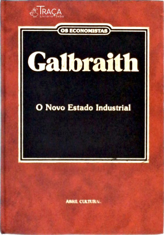 Os Economistas: Galbraith