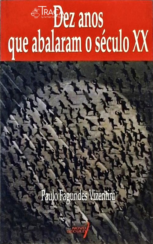 Dez Anos Que Abalaram o Século 20