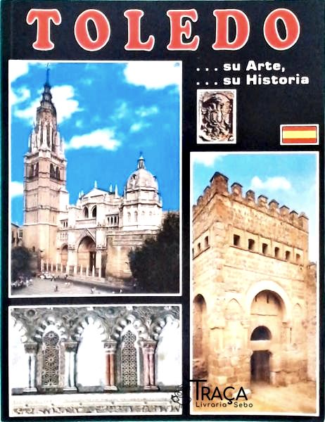 Toledo, Su Arte, Su Historia