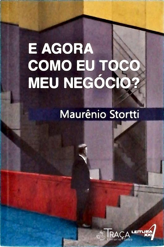 E Agora Como Eu Toco Meu Negócio?