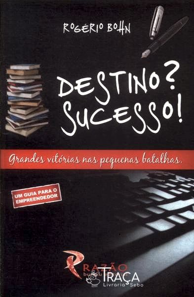 Destino? Sucesso!