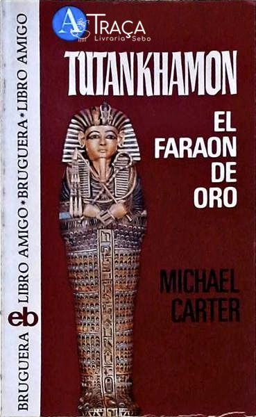 Tutankhamon: El Faraon de Oro