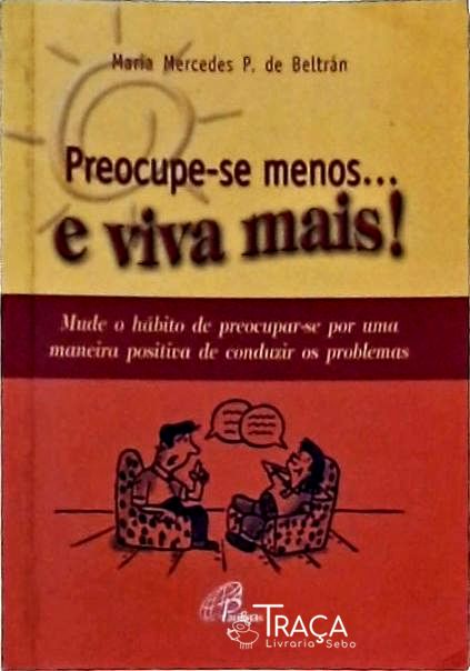 Preocupe-se Menos... e Viva Mais!