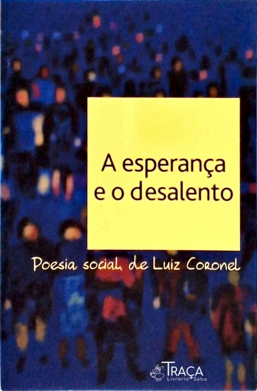 A Esperança e o Desalento
