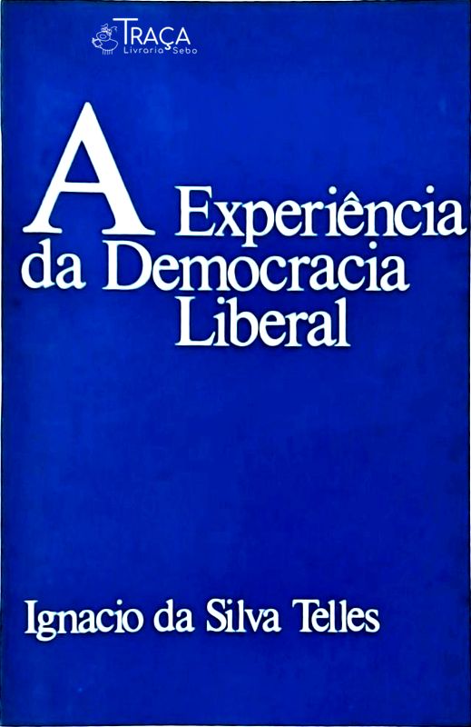 A Experiência Da Democracia Liberal