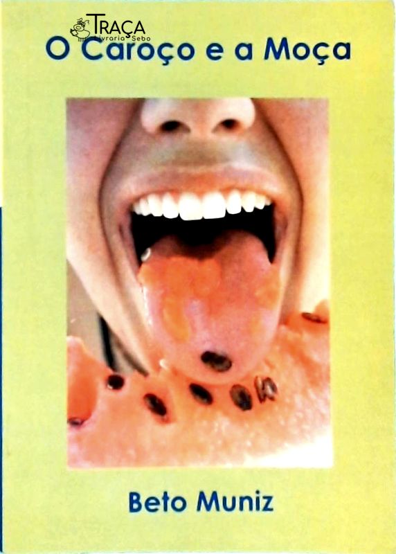 O Caroço E A Moça