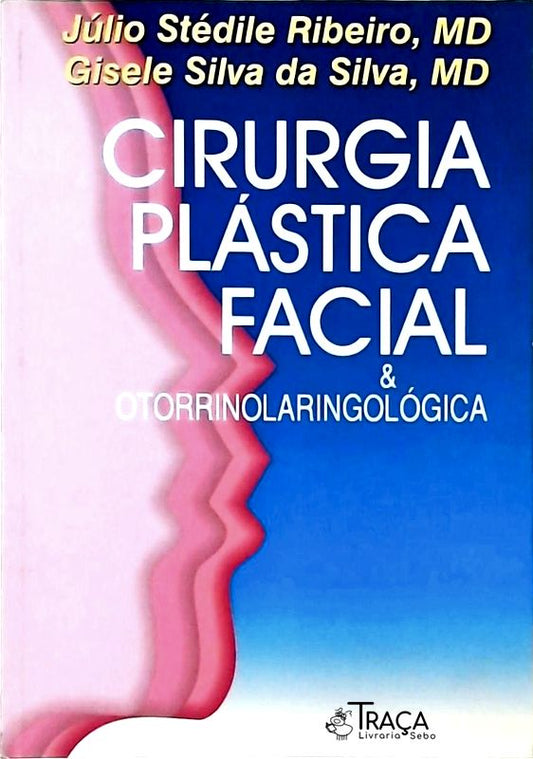 Orientações em Cirurgia Plástica Facial e Otorrinolaringológica