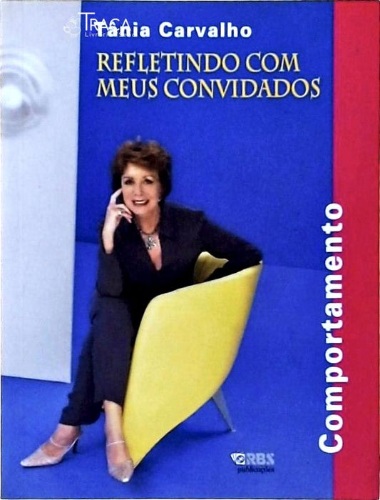 Refletindo com Meus Convidados - Comportamento