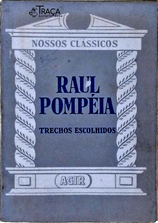 Nossos Clássicos - Raul Pompéia