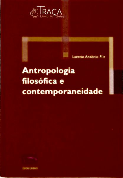 Antropologia Filosófica e Contemporaneidade
