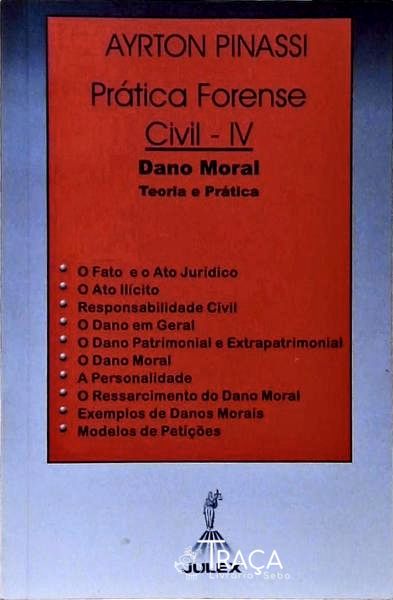 Prática Forense Civil Iv - Dano Moral - Teoria e Prática