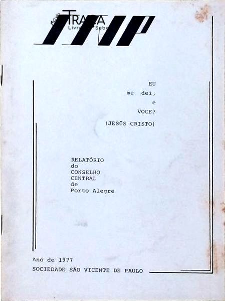 Eu Me Dei E Você? Jesus Cristo - Relatório Do Conselho Central De Porto Alegre