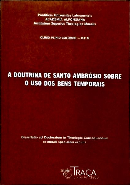 A Doutrina de Santo Ambrósio Sobre o Uso dos Bens Temporais