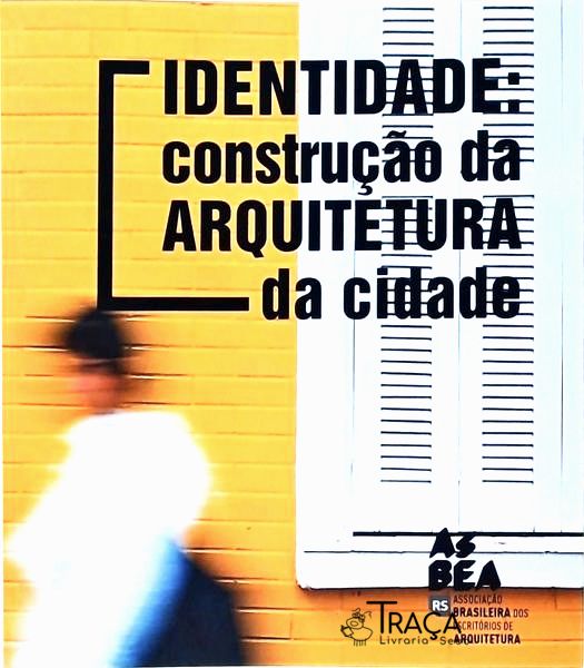 Identidade, Construção da Arquitetura da Cidade