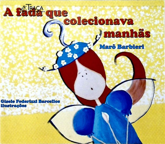 A Fada Que Colecionava Manhãs