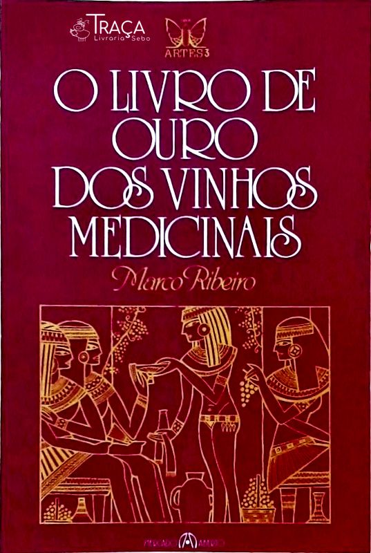 O Livro de Ouro dos Vinhos Medicinais