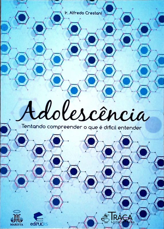 Adolescência - Tentando Compreender O Que É Dificil Entender