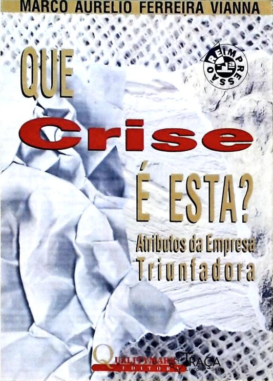 Que Crise É Esta?