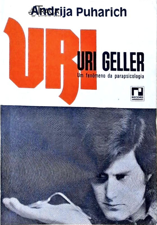 Uri Geller Um Fenômeno da Parapsicologia